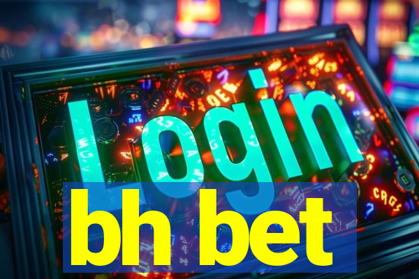 bh bet